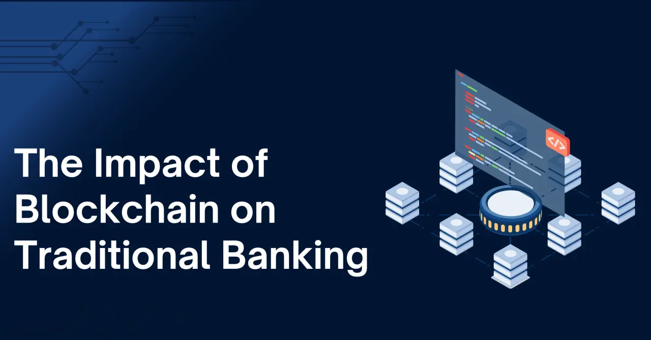 the impact of blockchain on traditional banking systems blog